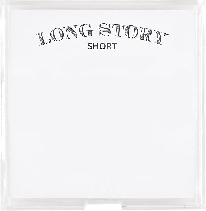 Santa Barbara Design Square Acrylic Notepaper Holder with 125 Sheets Heavyweight Paper, 6.5", Long Story Short