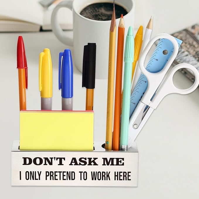 Funny Office Desk for Women, DON’T ASK ME, I ONLY PRETEND TO WORK HERE Sarcastic Workplace Humor Gift for Coworkers Colleagues, Employees Office Pencil Holder for Desk SD282