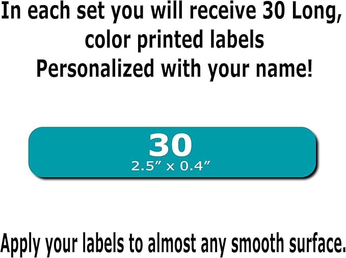 30 Long Personalized Waterproof Name-Labels. Press and Stick Multi-Use Custom ID Stickers. Customized Your Text and Color. Permanent Self-Adhesive Identification Labels.