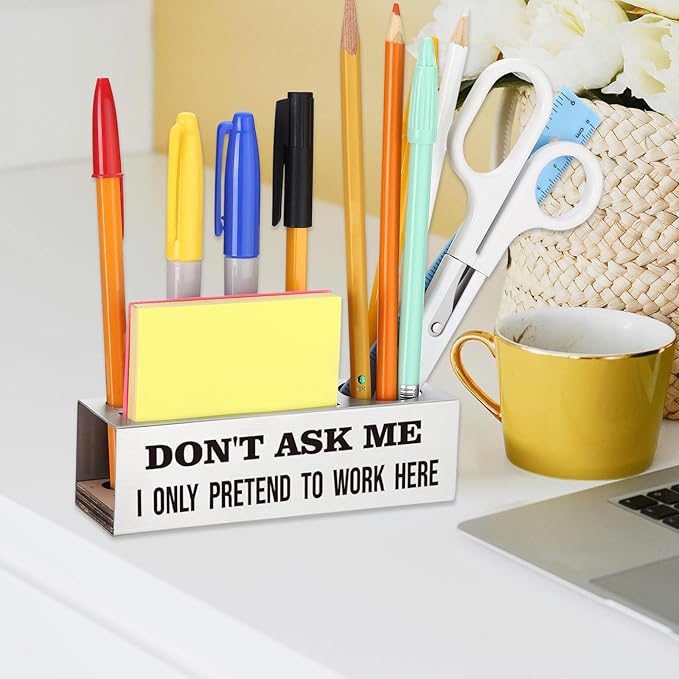 Funny Office Desk for Women, DON’T ASK ME, I ONLY PRETEND TO WORK HERE Sarcastic Workplace Humor Gift for Coworkers Colleagues, Employees Office Pencil Holder for Desk SD282